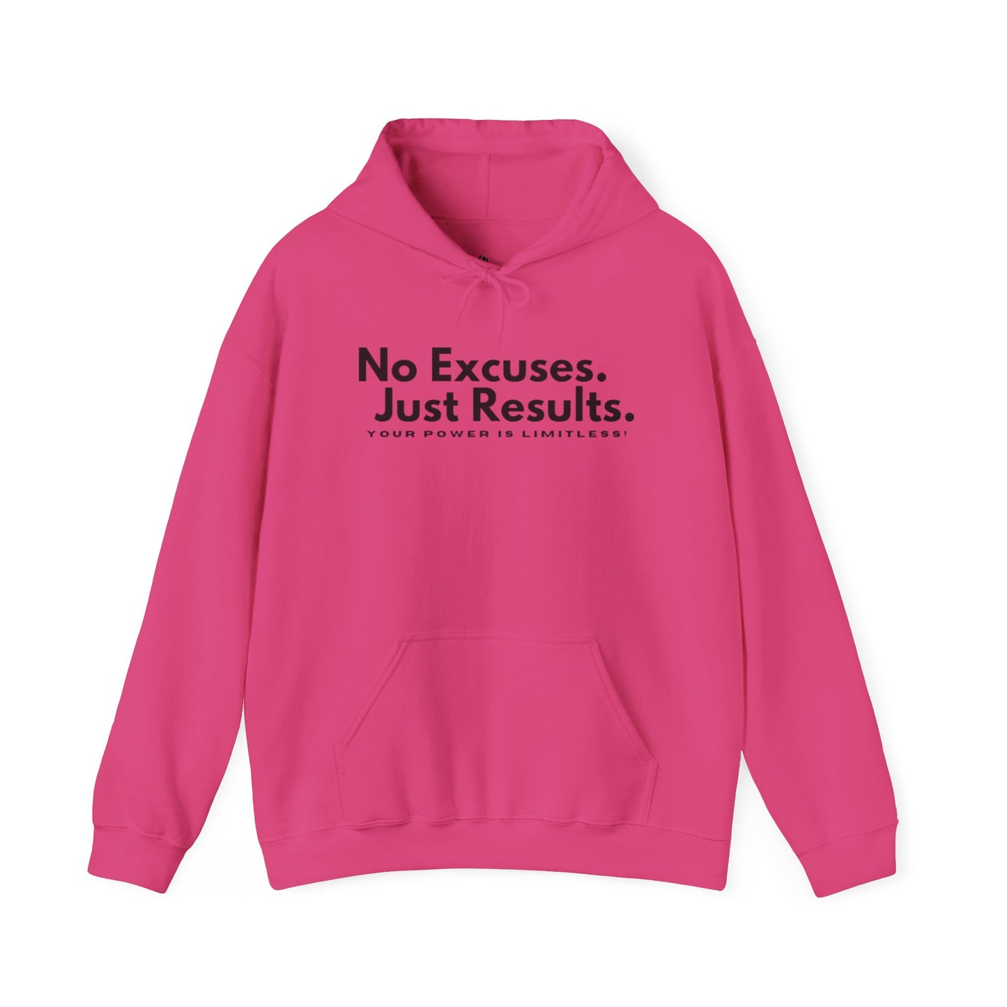 No Excuses. Just Results. Hooded Sweatshirt