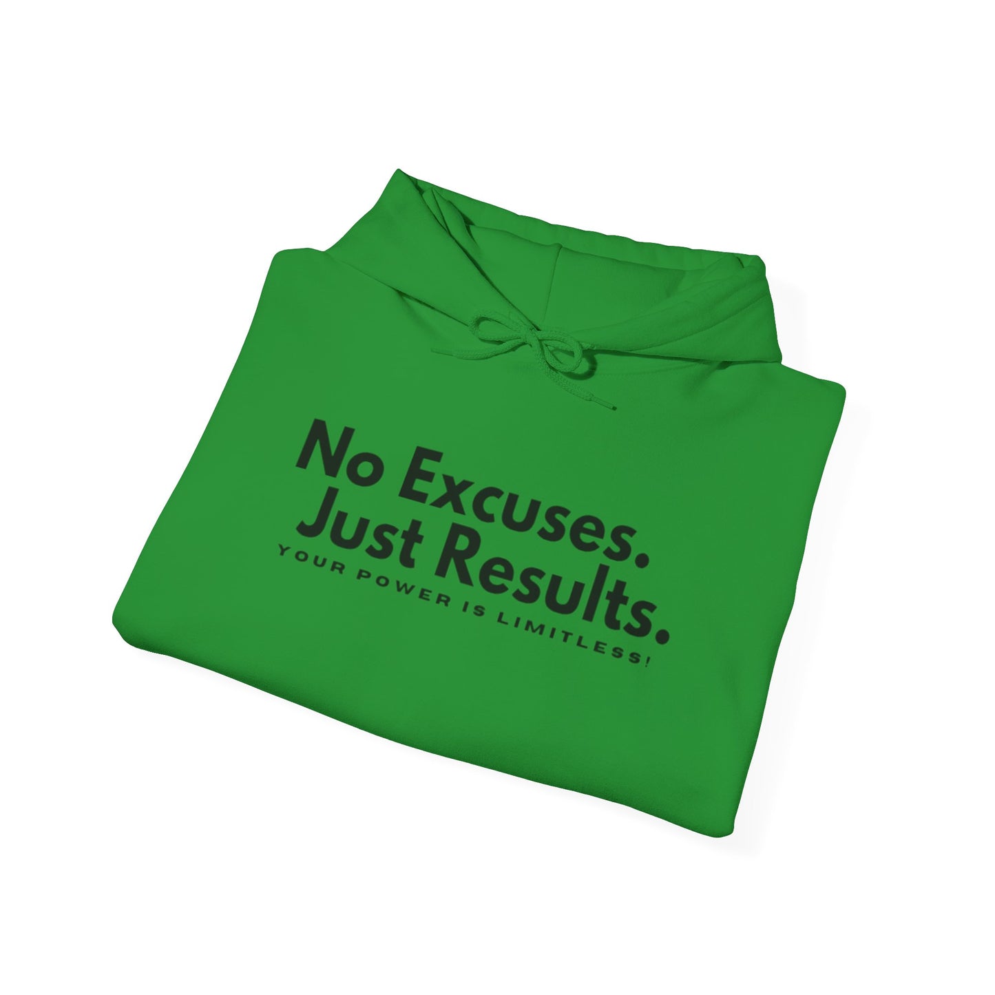 No Excuses. Just Results. Hooded Sweatshirt