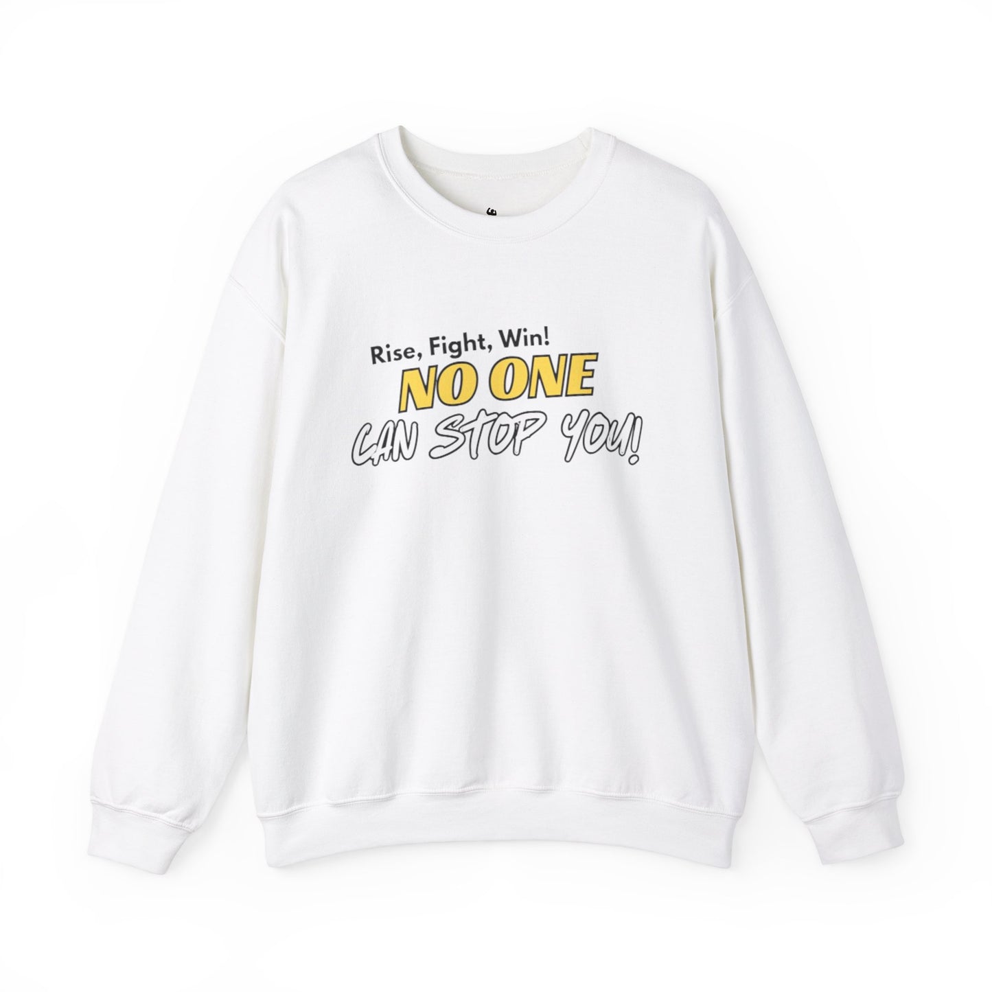 No One Can Stop You! Crewneck Sweatshirt