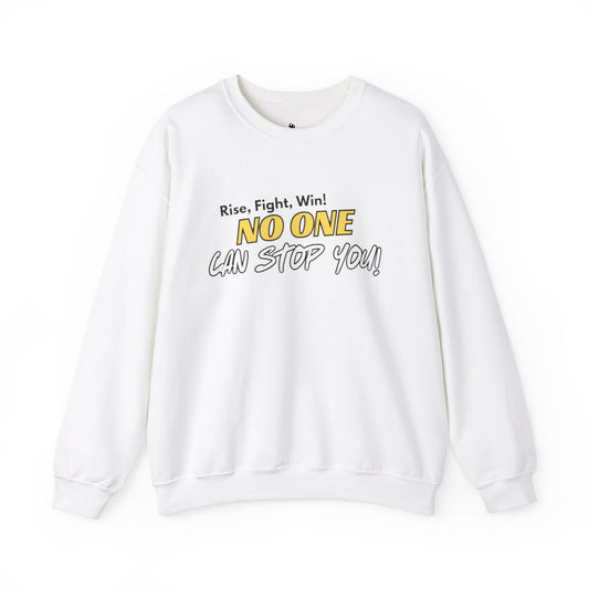 No One Can Stop You! Crewneck Sweatshirt