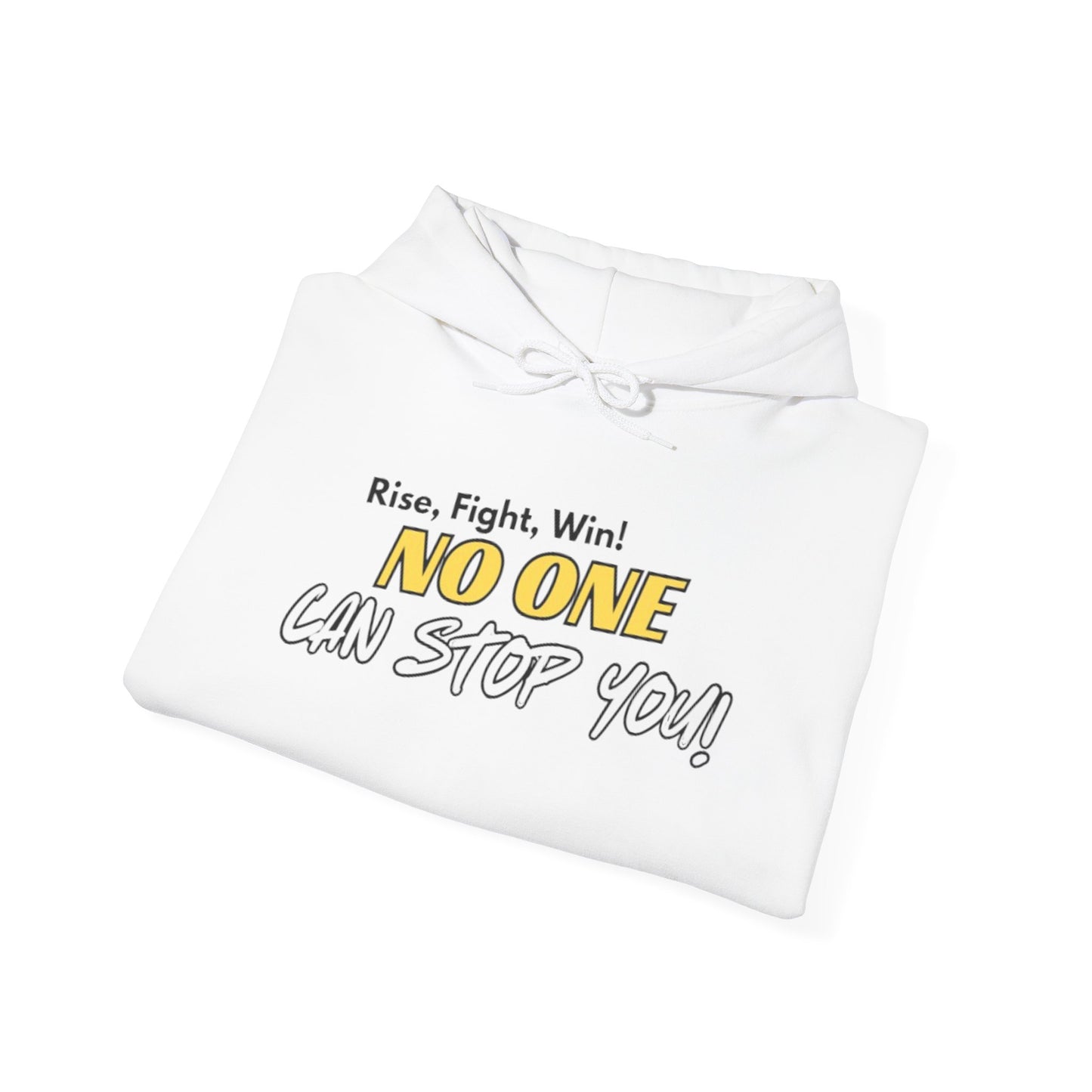 No One Can Stop You! Hooded Sweatshirt