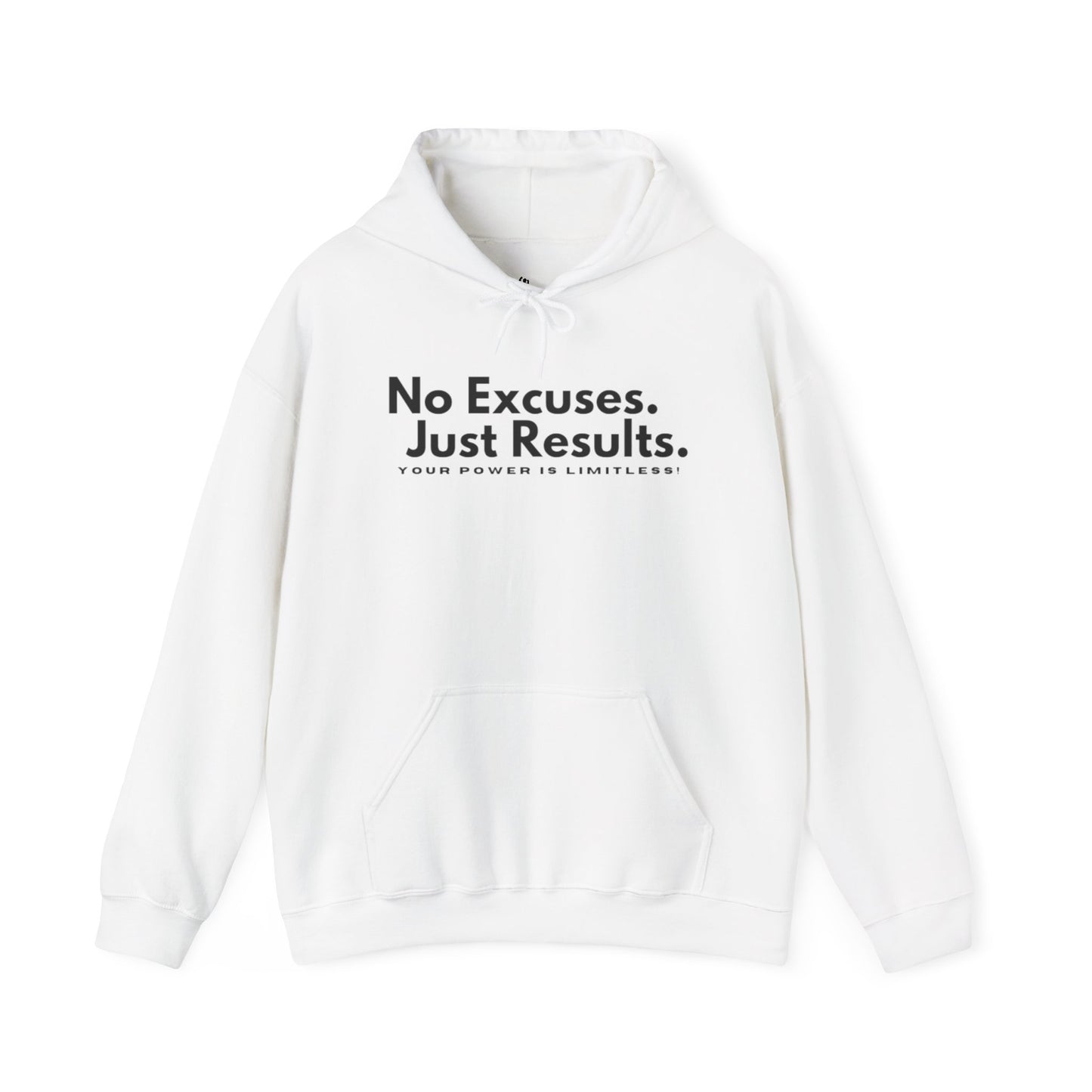 No Excuses. Just Results. Hooded Sweatshirt